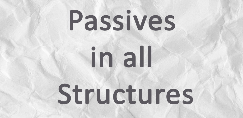 Passives in all structures