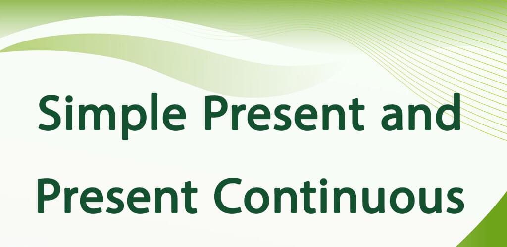 Simple present and present continuous